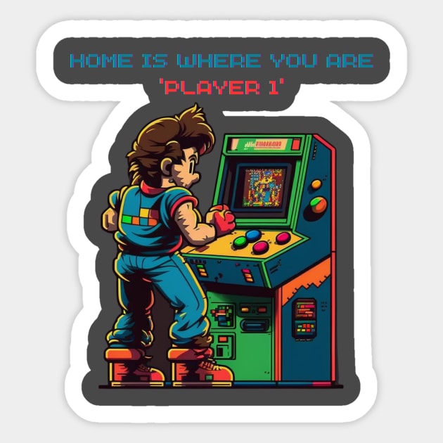 Home is where you are "Player 1". Vintage arcade style design for people who like arcade old school games. Sticker by Stoiceveryday